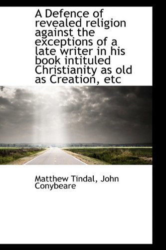 Cover for Matthew Tindal · A Defence of Revealed Religion Against the Exceptions of a Late Writer in His Book Intituled Christi (Hardcover Book) (2009)