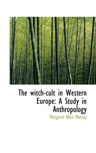 Cover for Margaret Alice Murray · The Witch-Cult in Western Europe: A Study in Anthropology (Paperback Book) (2009)