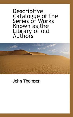 Cover for John Thomson · Descriptive Catalogue of the Series of Works Known As the Library of Old Authors (Pocketbok) (2009)