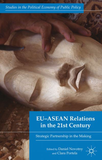 Cover for Daniel Novotny · EU-ASEAN Relations in the 21st Century: Strategic Partnership in the Making - Studies in the Political Economy of Public Policy (Hardcover Book) (2012)