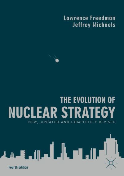 Cover for Lawrence Freedman · The Evolution of Nuclear Strategy: New, Updated and Completely Revised (Taschenbuch) [4th ed. 2019 edition] (2019)