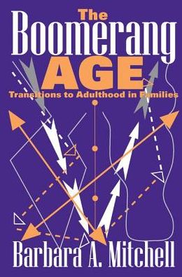 Cover for Barbara Mitchell · The Boomerang Age: Transitions to Adulthood in Families (Hardcover Book) (2017)