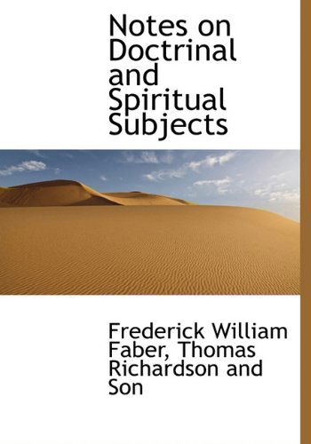 Cover for Frederick William Faber · Notes on Doctrinal and Spiritual Subjects (Hardcover Book) (2010)