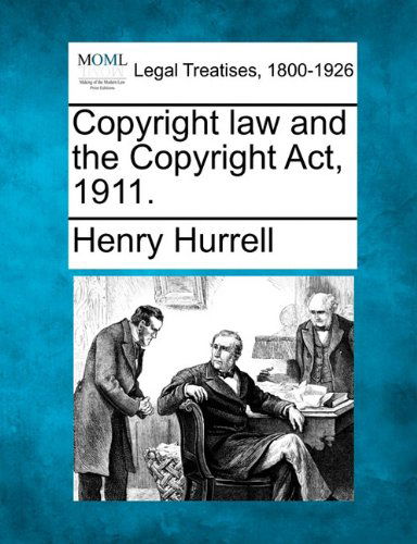 Cover for Henry Hurrell · Copyright Law and the Copyright Act, 1911. (Paperback Book) (2010)