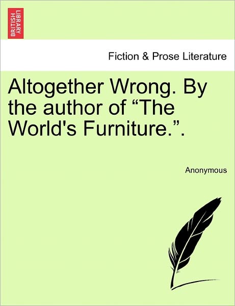 Cover for Anonymous · Altogether Wrong. by the Author of (Paperback Book) (2011)