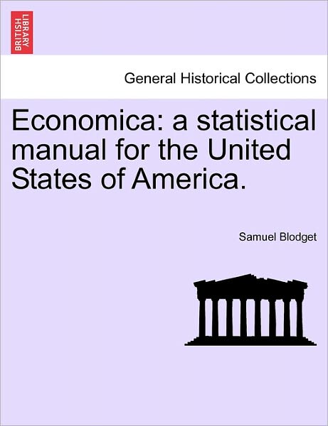 Cover for Samuel Blodget · Economica: a Statistical Manual for the United States of America. (Paperback Book) (2011)