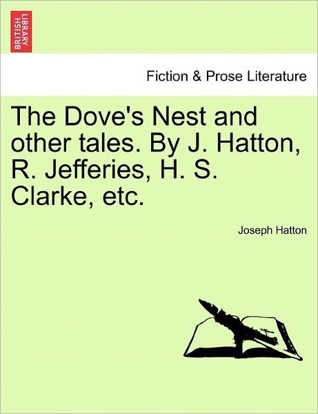 Cover for Joseph Hatton · The Dove's Nest and Other Tales. by J. Hatton, R. Jefferies, H. S. Clarke, Etc. (Paperback Bog) (2011)