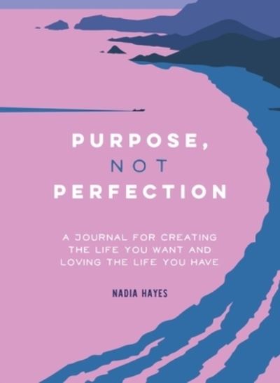 Cover for Aimee Chase · Purpose, Not Perfection: A Journal for Quieting the Negative Voices and Loving the Life You Have (Paperback Book) (2021)