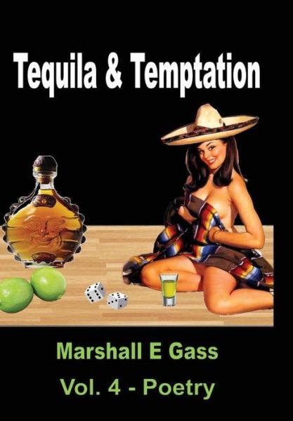 Cover for Marshall E Gass · Tequila &amp; Temptation (Hardcover Book) (2014)