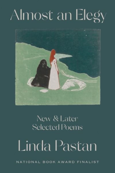 Almost an Elegy - New and Later Selected Poems - Linda Pastan - Bøker - W W NORTON - 9781324021490 - 7. oktober 2022