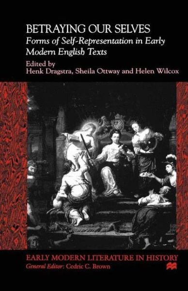 Cover for Na Na · Betraying Our Selves: Forms of Self-Representation in Early Modern English Texts - Early Modern Literature in History (Paperback Book) [1st ed. 2000 edition] (2000)
