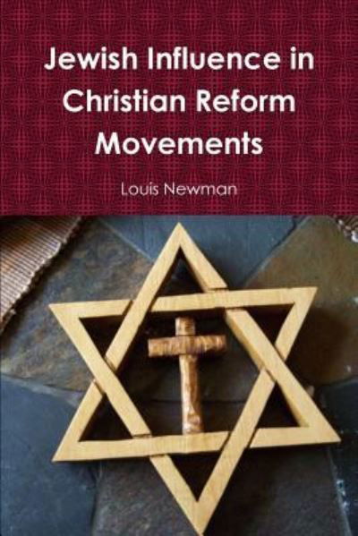 Cover for Louis Newman · Jewish Influence in Christian Reform Movements (Pocketbok) (2016)