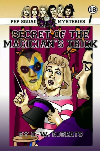 Cover for Dw Roberts · Pep Squad Mysteries Book 18: Secret of the Magician's Trick (Paperback Book) (2016)