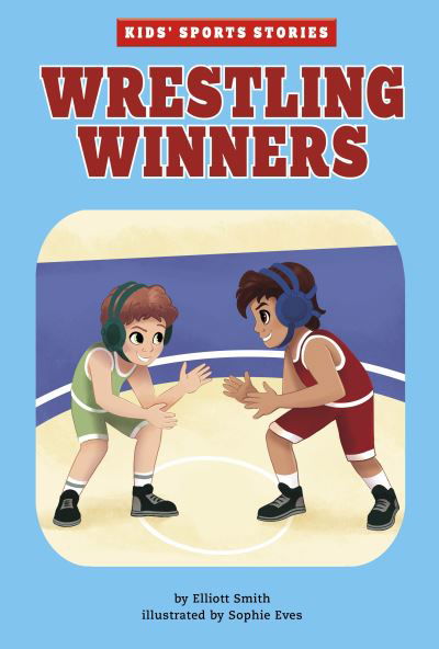 Cover for Elliott Smith · Wrestling Winners - Kids' Sport Stories (Pocketbok) (2022)