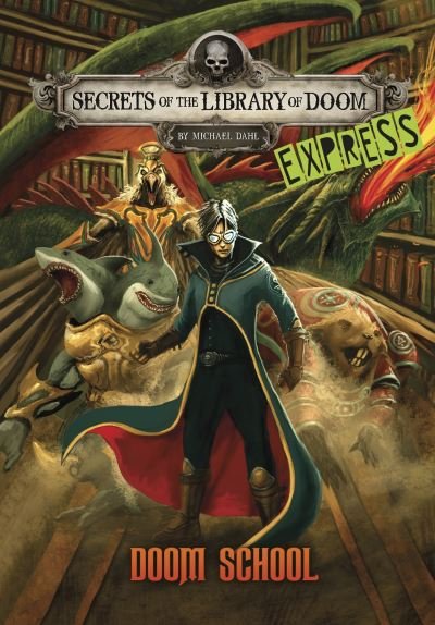 Cover for Dahl, Michael (Author) · Doom School - Express Edition - Secrets of the Library of Doom - Express Editions (Paperback Bog) (2024)