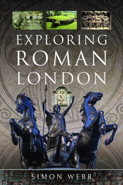 Cover for Simon Webb · Exploring Roman London (Taschenbuch) (2023)