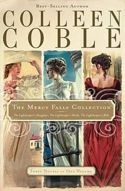 Cover for Colleen Coble · The Mercy Falls Collection: The Lightkeeper's Daughter, The Lightkeeper's Bride, The Lightkeeper's Ball - A Mercy Falls Novel (Taschenbuch) (2013)