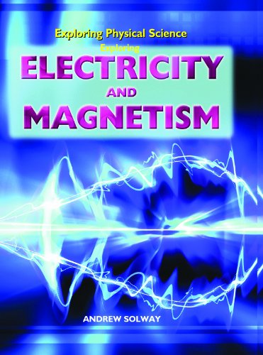 Cover for Andrew Solway · Exploring Electricity and Magnetism (Exploring Physical Science) (Hardcover Book) (2007)