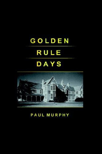 Cover for Paul D. Murphy · Golden Rule Days (Hardcover Book) (2004)