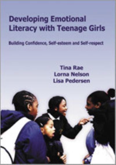 Cover for Tina Rae · Developing Emotional Literacy with Teenage Girls: Developing Confidence, Self-esteem and Self-respect - Lucky Duck Books (Hardcover Book) (2005)