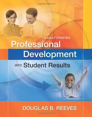 Cover for Douglas B. Reeves · Transforming Professional Development into Student Results (Paperback Book) (2010)
