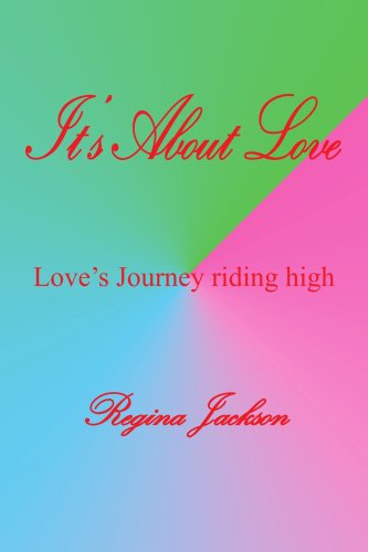 Cover for Regina Jackson · It's About Love: Love's Journey Riding High (Paperback Book) (2004)