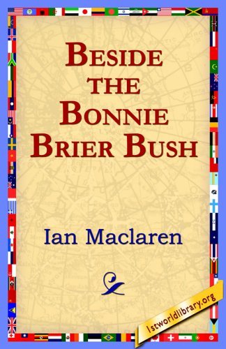 Cover for Ian Maclaren · Beside the Bonnie Brier Bush (Paperback Book) (2005)