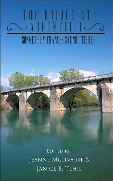 Cover for Mcilvaine Jeanne Mcilvaine · The Bridge at Argenteuil: Sonnets by Frances Sydnor Tehie (Taschenbuch) (2007)