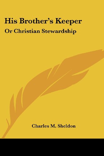 Cover for Charles M. Sheldon · His Brother's Keeper: or Christian Stewardship (Paperback Book) (2007)