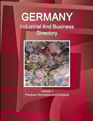 Cover for Inc Ibp · Germany Industrial And Business Directory Volume 1 Practical Information and Contacts (Pocketbok) (2014)