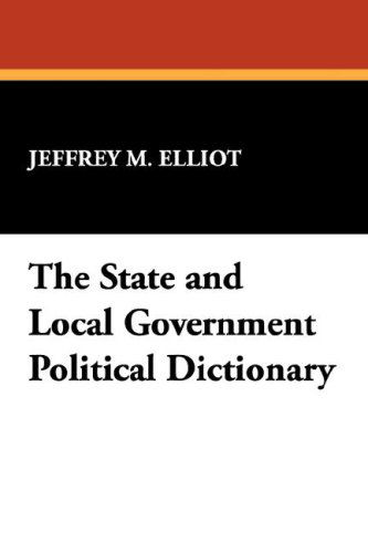 Cover for Sheikh R. Ali · The State and Local Government Political Dictionary (Hardcover Book) (2007)