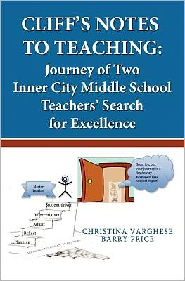 Cover for Barry Price · Cliff's Notes to Teaching: Journey of Two Inner City Middle School Teachers' Search for Excellence (Paperback Book) (2009)