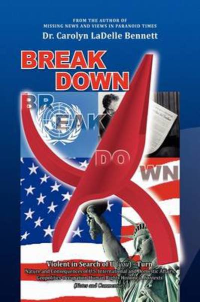 Breakdown: Violence in Search of U (You)-turn - Carolyn Ladelle Bennett - Livros - Xlibris Corporation - 9781441560490 - 19 de agosto de 2009