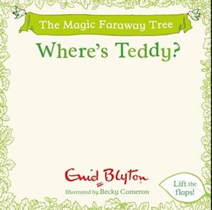 Cover for Enid Blyton · The Magic Faraway Tree: Where's Teddy?: A Lift-the-Flap Story (Board book) (2026)