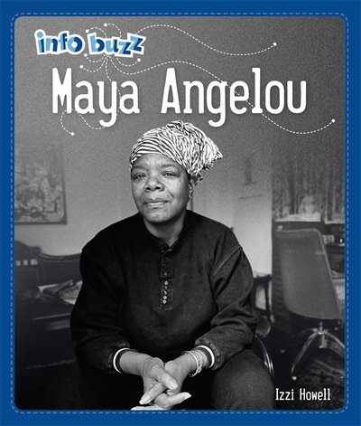 Cover for Izzi Howell · Info Buzz: Black History: Maya Angelou - Info Buzz: Black History (Hardcover bog) [Illustrated edition] (2019)