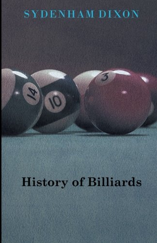 Cover for Sydenham Dixon · History of Billiards (Paperback Bog) (2010)