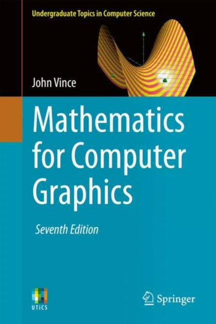 Cover for John Vince · Mathematics for Computer Graphics - Undergraduate Topics in Computer Science (Paperback Book) [Seventh Edition 2025 edition] (2025)