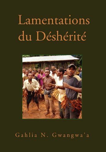 Cover for Gahlia N Gwangwa'a · Lamentations Du Desherite (Paperback Book) [Multilingual edition] (2010)