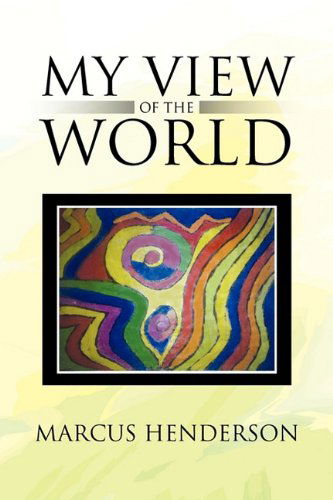 Cover for Marcus Henderson · My View of the World (Paperback Book) (2010)
