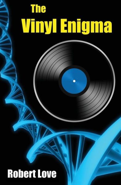 The Vinyl Enigma - Robert Love - Books - Ebookit.com - 9781456621490 - March 17, 2014