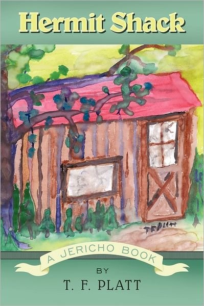 Cover for T F Platt · Hermit Shack: a Jericho Book (Paperback Bog) (2011)