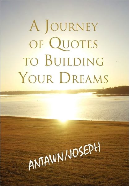 Cover for Antawn Barb &amp;. Joe Barb III · A Journey of Quotes to Building Your Dreams (Taschenbuch) (2011)