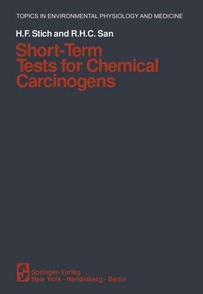 Short-Term Tests for Chemical Carcinogens - Topics in Environmental Physiology and Medicine - H F Stich - Books - Springer-Verlag New York Inc. - 9781461258490 - October 8, 2011