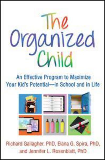 Cover for Richard Gallagher · The Organized Child: An Effective Program to Maximize Your Kid's Potential—in School and in Life (Hardcover Book) (2018)