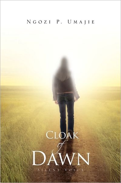 Cover for Ngozi P Umajie · Cloak of Dawn: Silent Voice (Paperback Book) (2011)