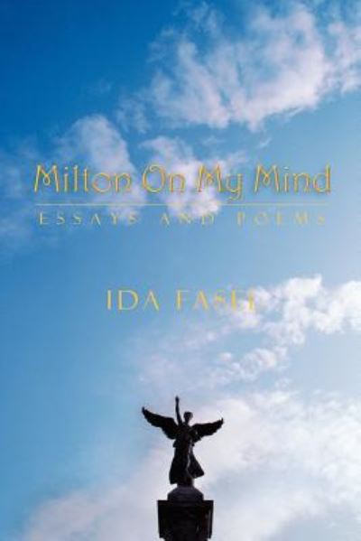 Cover for Ida Fasel · Milton on My Mind: Essays and Poems (Paperback Book) (2011)