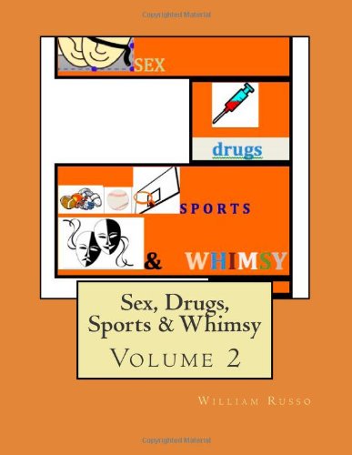 Cover for William Russo · Sex, Drugs, Sports &amp; Whimsy: Volume 2 (Paperback Book) (2011)