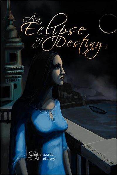 Cover for Scheherazade Al Tellawy · An Eclipse of Destiny (Paperback Book) (2012)