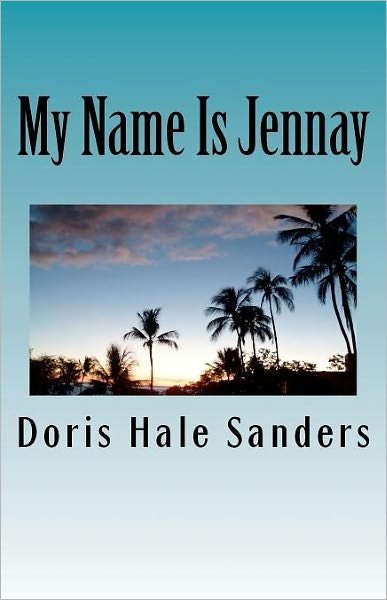 Doris Hale Sanders · My Name is Jennay: Lost & Found (Paperback Book) (2011)