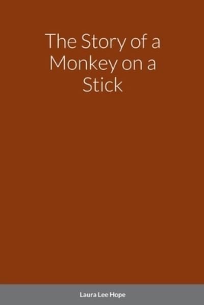 Cover for Laura Lee Hope · Story of a Monkey on a Stick (Bog) (2022)
